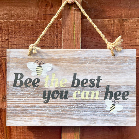 Hanging Wooden Garden Sign - Bee The Best You Can Bee