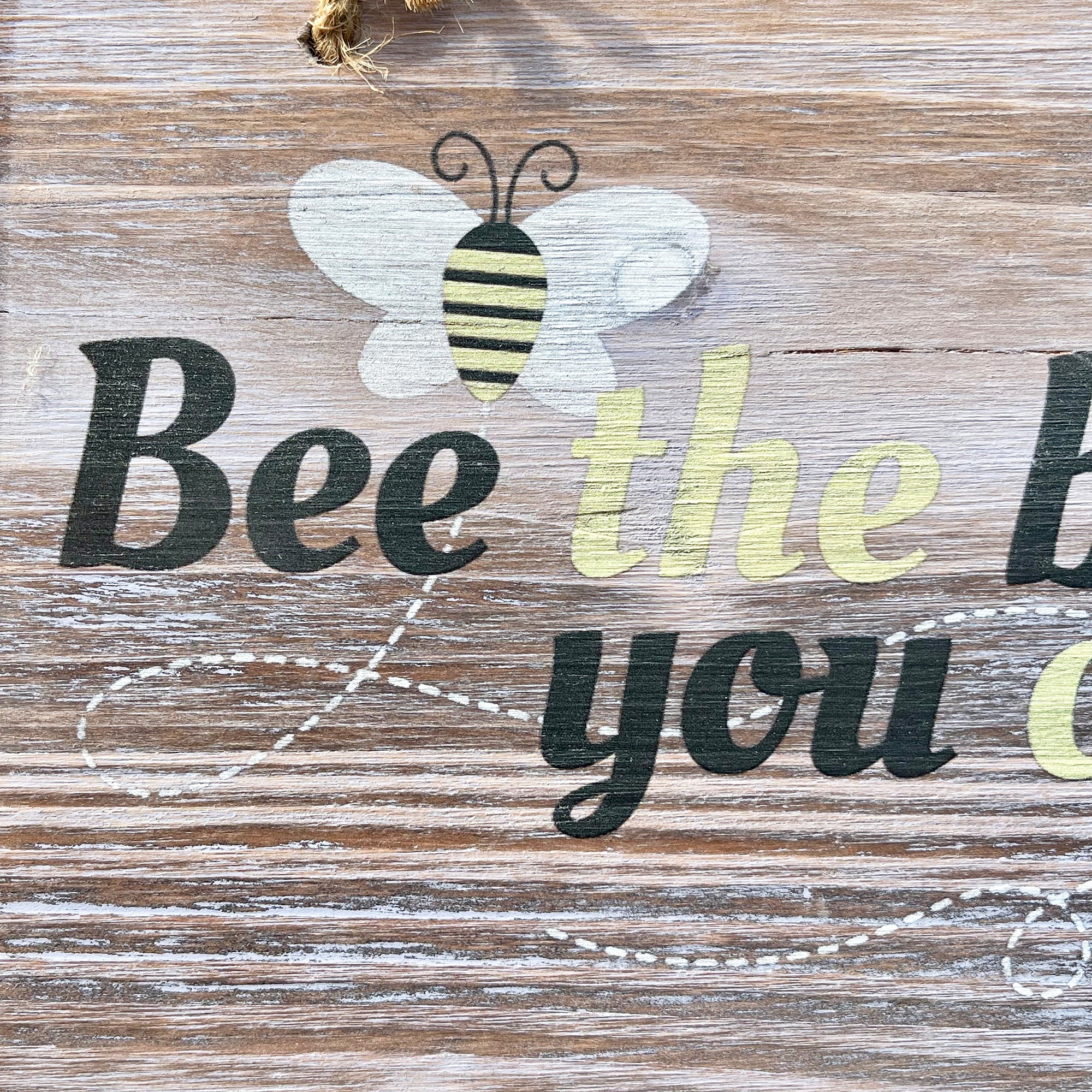 Hanging Wooden Garden Sign - Bee The Best You Can Bee