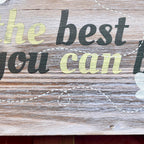Hanging Wooden Garden Sign - Bee The Best You Can Bee