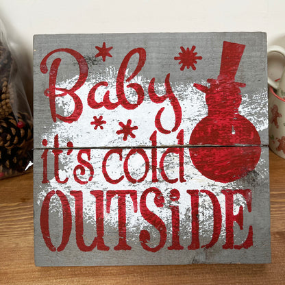 Baby Its Cold Outside Christmas Plaque