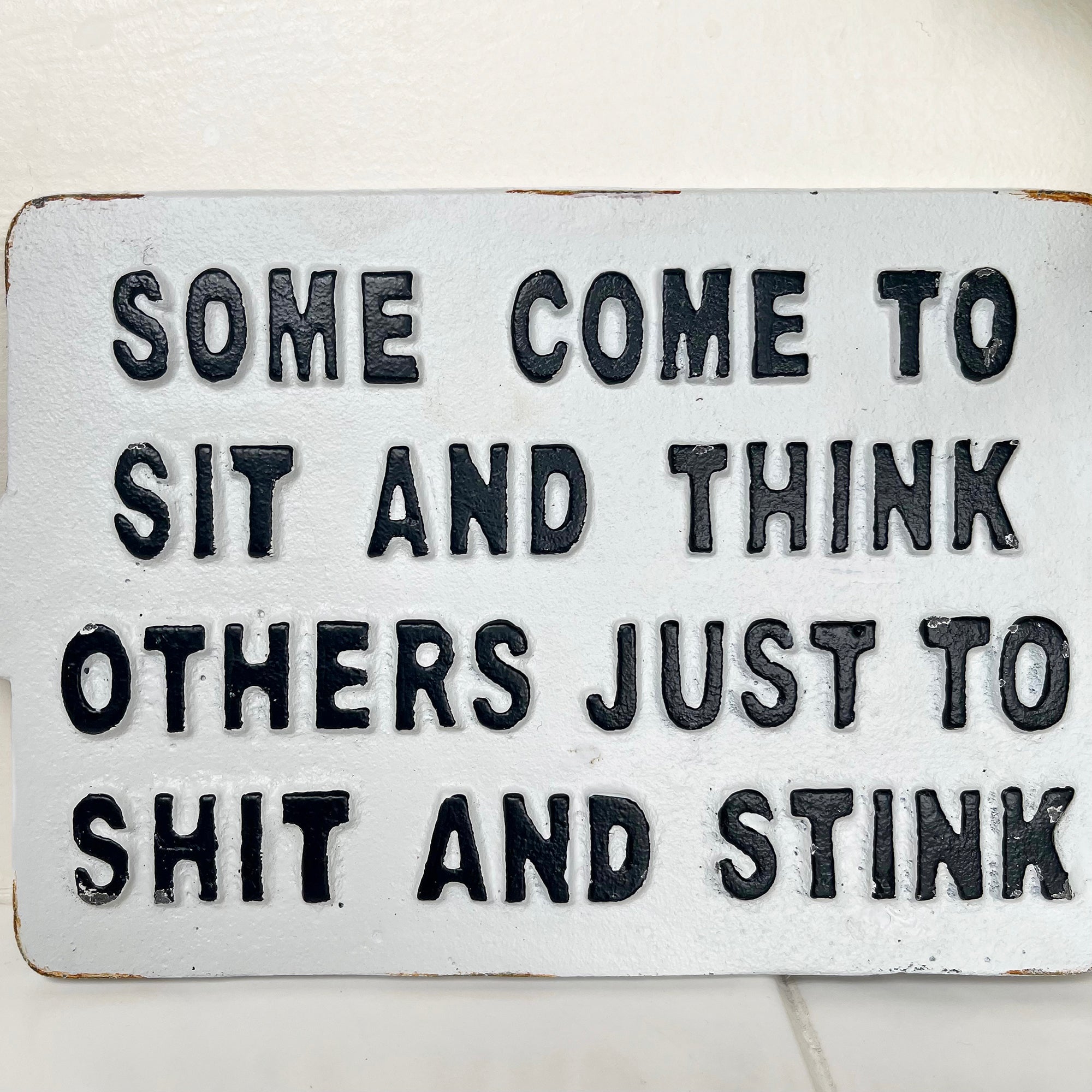 Cast Iron Some Come To Sit & Think Toilet Wall Sign