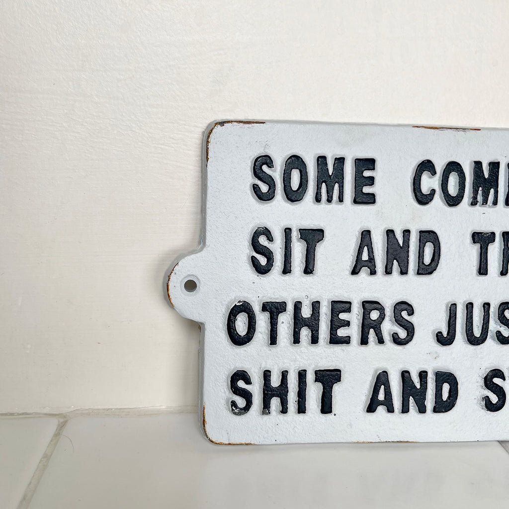 Cast Iron Some Come To Sit & Think Toilet Wall Sign