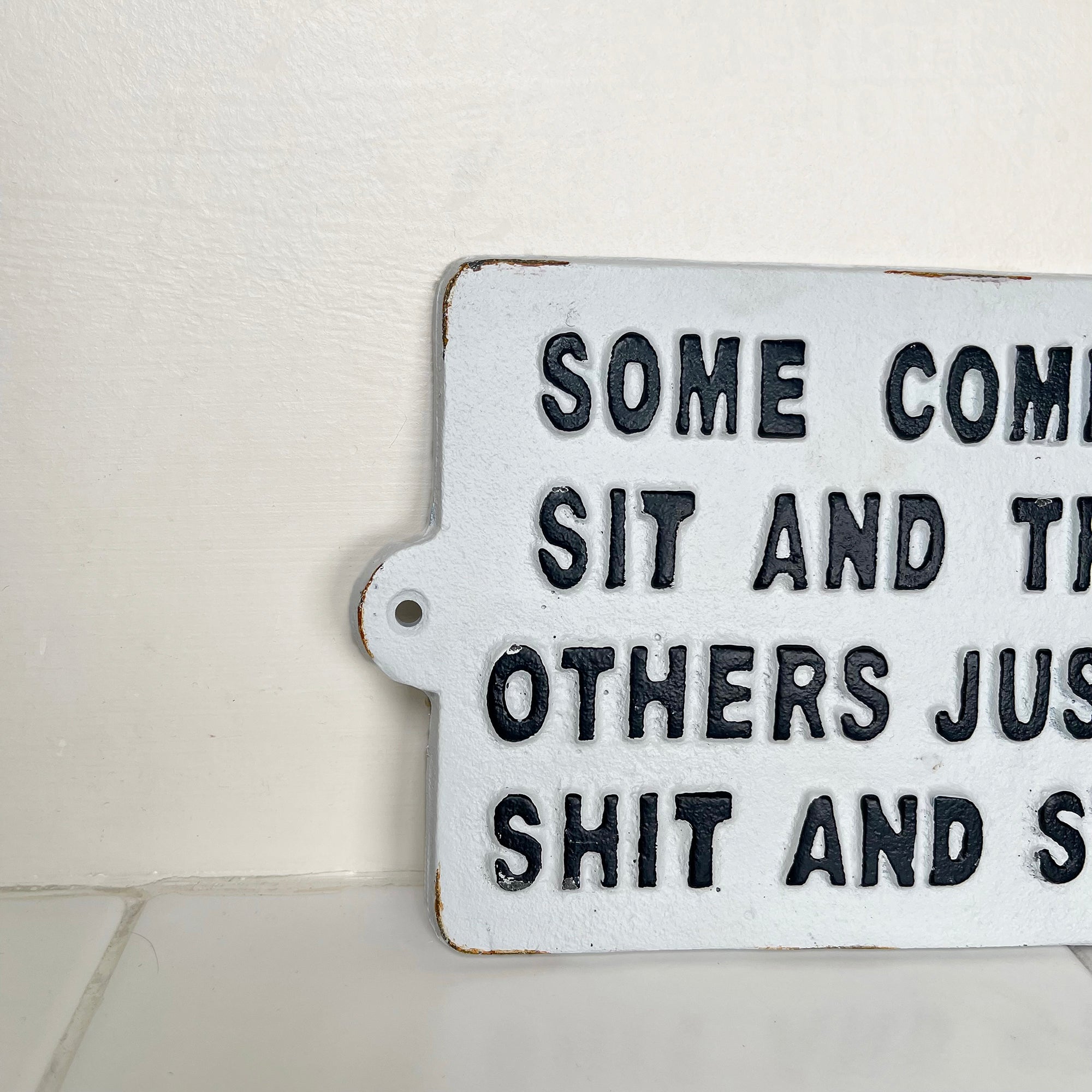 Cast Iron Some Come To Sit & Think Toilet Wall Sign