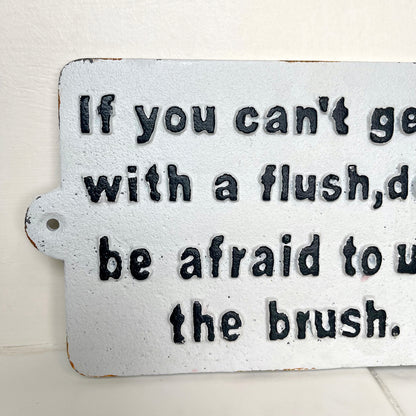 Cast Iron Use The Brush Bathroom Sign